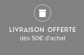 Livraison offerte dès 50€ d'achat